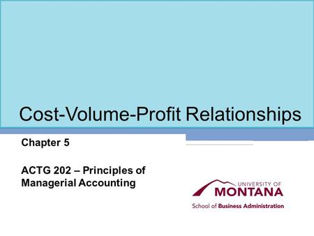 Cost-Volume-Profit Relationships