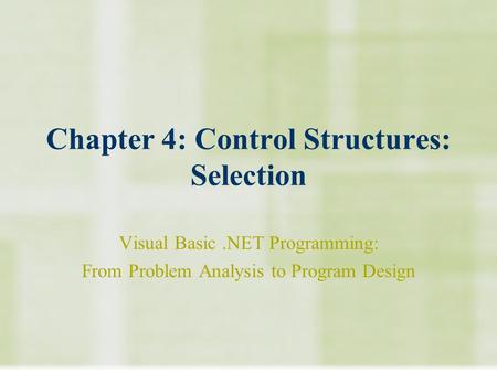 Chapter 4: Control Structures: Selection