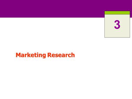 Marketing Research 3. 4-2 Professor Takada ROAD MAP: Previewing the Concepts Importance of information to the company and its understanding of the marketplace.