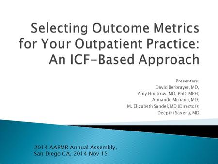 Presenters: David Berbrayer, MD, Amy Houtrow, MD, PhD, MPH;