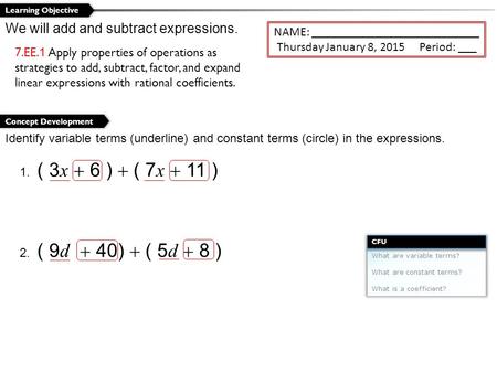 We will add and subtract expressions.