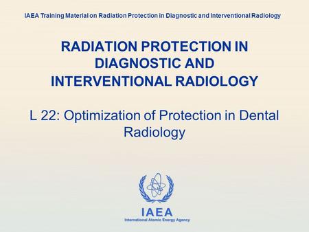 RADIATION PROTECTION IN DIAGNOSTIC AND INTERVENTIONAL RADIOLOGY