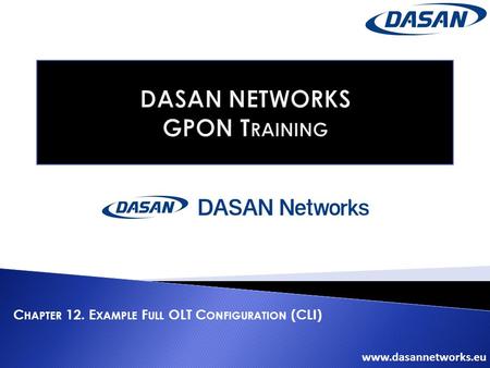 DASAN NETWORKS GPON Training