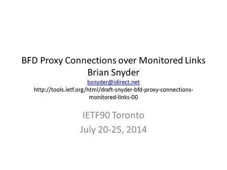 BFD Proxy Connections over Monitored Links Brian Snyder  monitored-links-00.