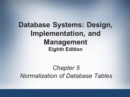 Chapter 5 Normalization of Database Tables