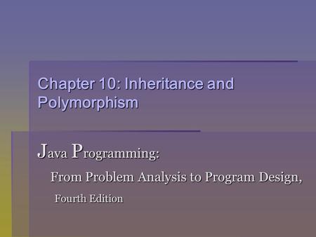 Chapter 10: Inheritance and Polymorphism