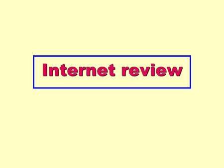 Internet review. Copyright 2005 John Wiley & Sons, Inc10 - 2 Internet Most used network in the world Not one network, but a network of networks Made up.