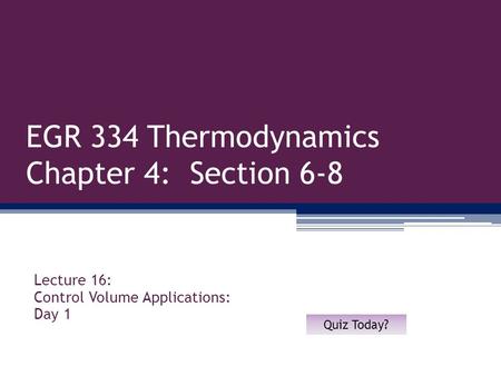 EGR 334 Thermodynamics Chapter 4: Section 6-8