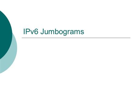 IPv6 Jumbograms.