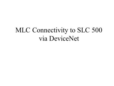 MLC Connectivity to SLC 500 via DeviceNet