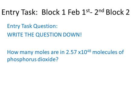 Entry Task: Block 1 Feb 1st- 2nd Block 2