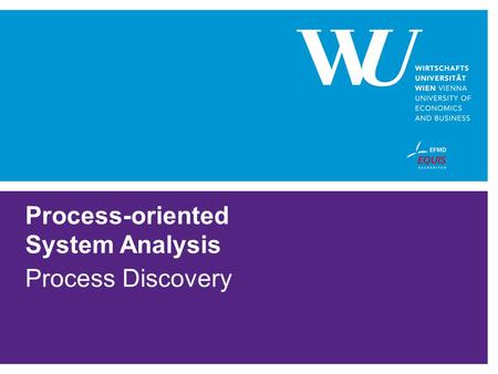 Process-oriented System Analysis Process Discovery.