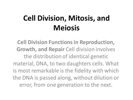 Cell Division, Mitosis, and Meiosis