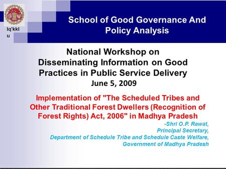 Lq'kkl u School of Good Governance And Policy Analysis National Workshop on Disseminating Information on Good Practices in Public Service Delivery June.