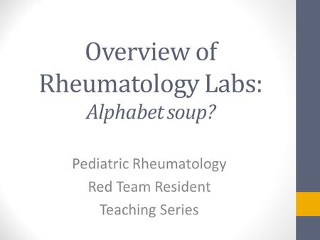 Overview of Rheumatology Labs: Alphabet soup?