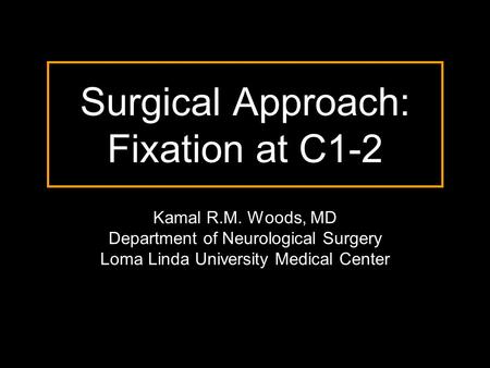 Surgical Approach: Fixation at C1-2