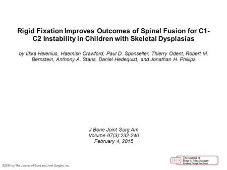 Rigid Fixation Improves Outcomes of Spinal Fusion for C1- C2 Instability in Children with Skeletal Dysplasias by Ilkka Helenius, Haemish Crawford, Paul.