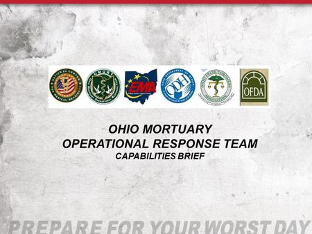 Ohio Mortuary OPERATIONAL Response Team Capabilities Brief