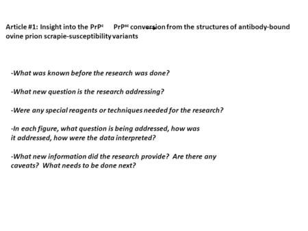 Article #1: Insight into the PrP c PrP sc conversion from the structures of antibody-bound ovine prion scrapie-susceptibility variants -What was known.