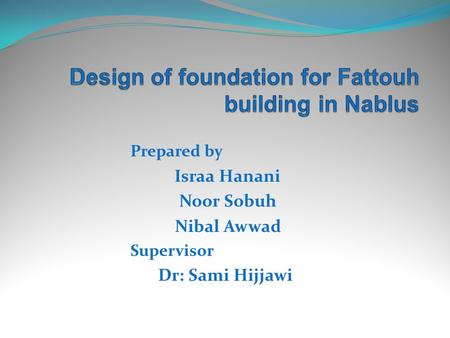 Design of foundation for Fattouh building in Nablus