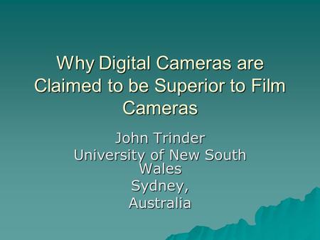 Why Digital Cameras are Claimed to be Superior to Film Cameras