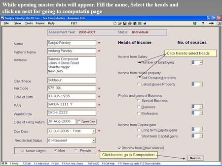 While opening master data will appear. Fill the name, Select the heads and click on next for going to computatin page Click here to go to Computation Click.