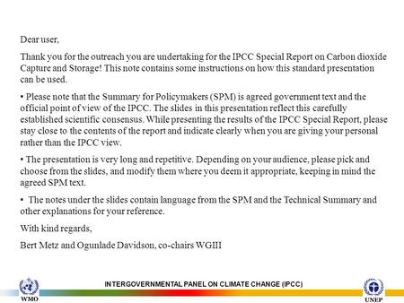 INTERGOVERNMENTAL PANEL ON CLIMATE CHANGE (IPCC) Dear user, Thank you for the outreach you are undertaking for the IPCC Special Report on Carbon dioxide.