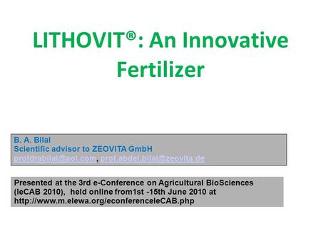 Formatvorlage des Untertitelmasters durch Klicken bearbeiten LITHOVIT®: An Innovative Fertilizer B. A. Bilal Scientific advisor to ZEOVITA GmbH