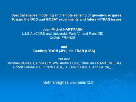 Spectral shapes modeling and remote sensing of greenhouse gases. Toward the OCO and GOSAT experiments and future HITRAN issues.