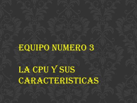 Equipo numero 3 la cpu y sus caracteristicas. LA TARJETA MADRE Es el componente más importante de un computador. Es el dispositivo que funciona como la.