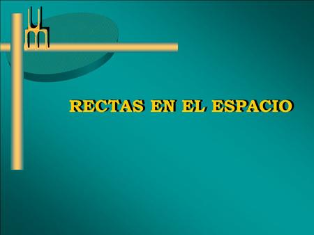 RECTAS EN EL ESPACIO. Algebra lineal Rectas en el espacio.