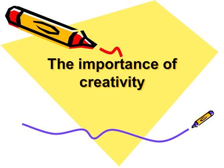 The importance of creativity. A dynamic world Agriculture era Industry era ICT & Biotech era Creative era.