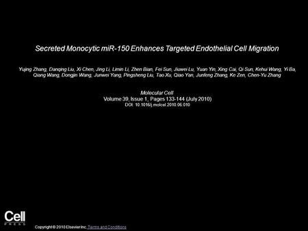 Secreted Monocytic miR-150 Enhances Targeted Endothelial Cell Migration Yujing Zhang, Danqing Liu, Xi Chen, Jing Li, Limin Li, Zhen Bian, Fei Sun, Jiuwei.