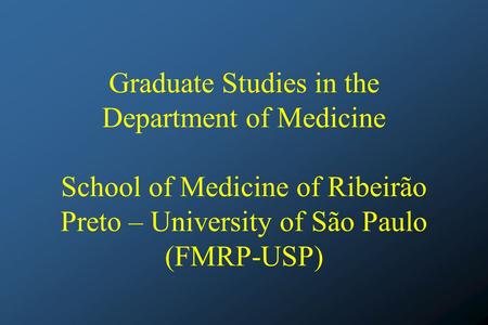 Graduate Studies in the Department of Medicine School of Medicine of Ribeirão Preto – University of São Paulo (FMRP-USP)