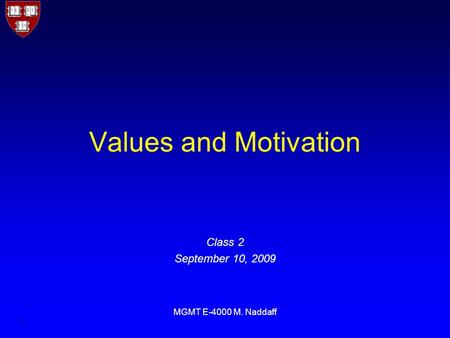 Values and Motivation Class 2 September 10, 2009