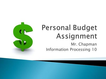 Mr. Chapman Information Processing 10.  Now that you are entering your senior years of high school, it is important that you start to think about what.