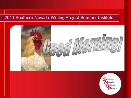 2011 Southern Nevada Writing Project Summer Institute.