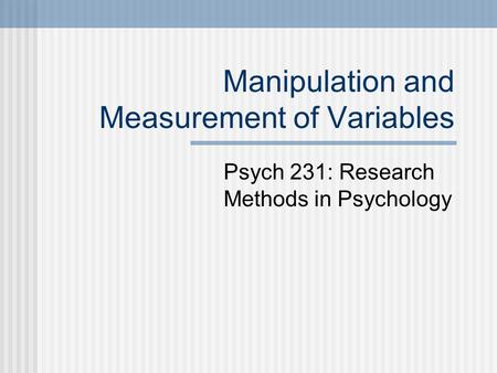 Manipulation and Measurement of Variables