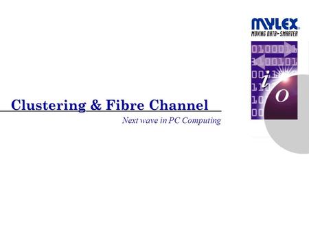 Clustering & Fibre Channel Next wave in PC Computing.