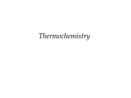 Thermochemistry.