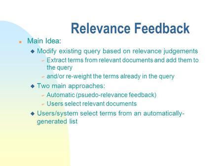 Relevance Feedback Main Idea: