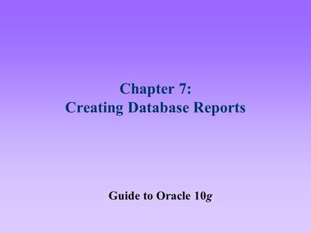 Chapter 7: Creating Database Reports