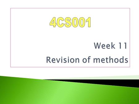  To be able to write larger programs ◦ By breaking them down into smaller parts and passing data between the parts.  To understand the concepts of Methods.