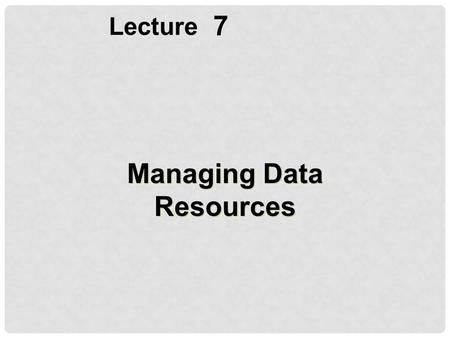 Managing Data Resources