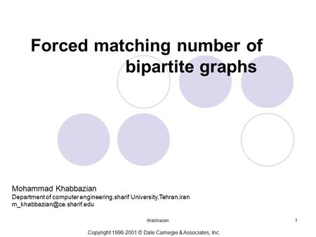 Khabbazian1 Copyright 1996-2001 © Dale Carnegie & Associates, Inc. Mohammad Khabbazian Department of computer engineering,sharif University,Tehran,iran.
