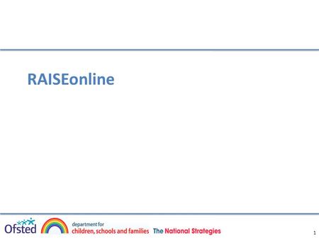 RAISEonline 1. 2 We want to develop data literate school leaders* A data-literate leader: Thinks about purpose Recognises the usefulness and limitations.