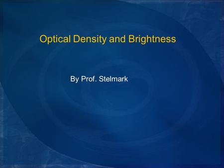 Optical Density and Brightness