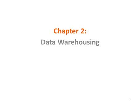 Chapter 2: Data Warehousing