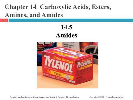 Chemistry: An Introduction to General, Organic, and Biological Chemistry, Eleventh Edition Copyright © 2012 by Pearson Education, Inc. Chapter 14 Carboxylic.