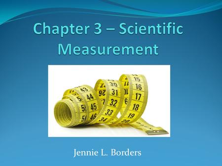 Chapter 3 – Scientific Measurement